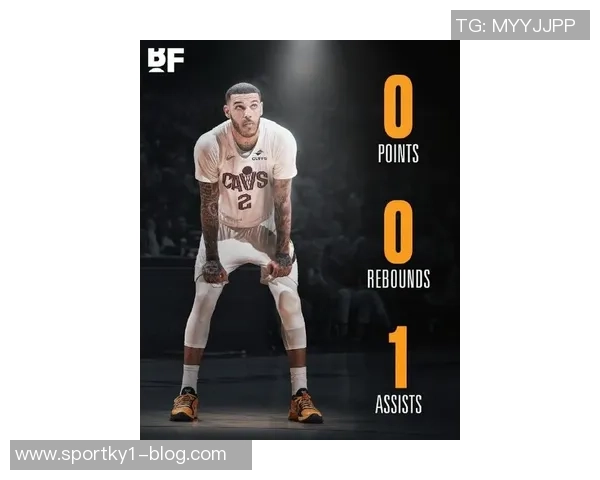 朗佐鲍尔在骑士训练营表现突出展现融入球队的潜力与决心